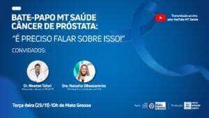 Bate-papo MT Saúde | Câncer de Próstata: É preciso falar sobre isso; próxima terça-feira (29)